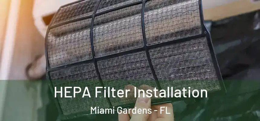 HEPA Filter Installation Miami Gardens - FL