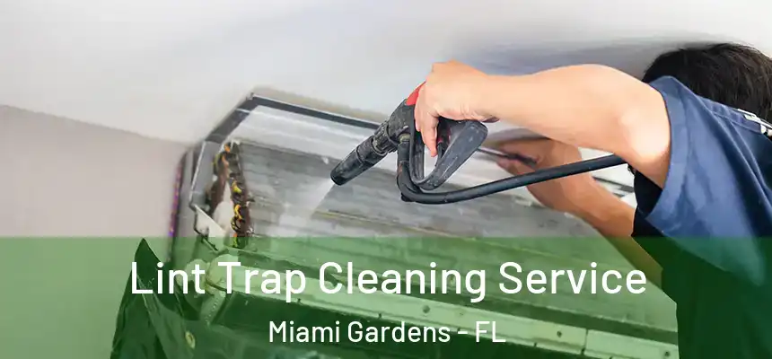 Lint Trap Cleaning Service Miami Gardens - FL